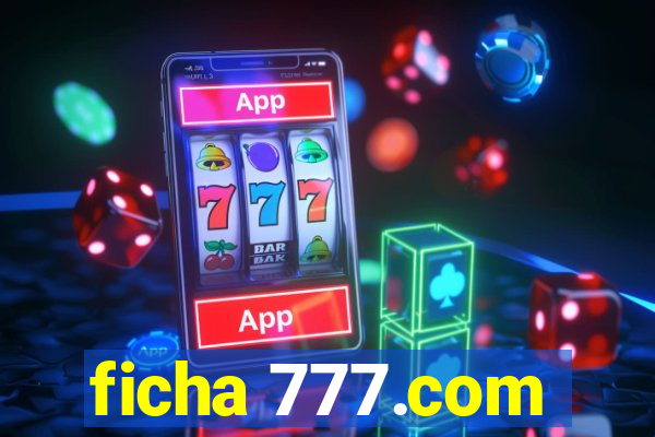 ficha 777.com